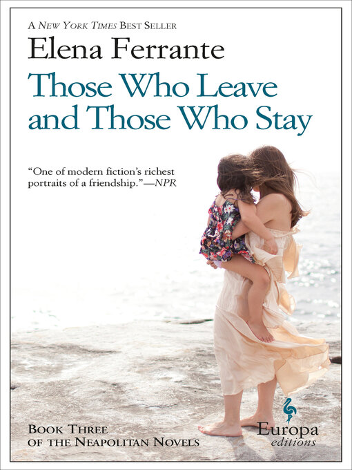 Nimiön Those Who Leave and Those Who Stay lisätiedot, tekijä Elena Ferrante - Saatavilla